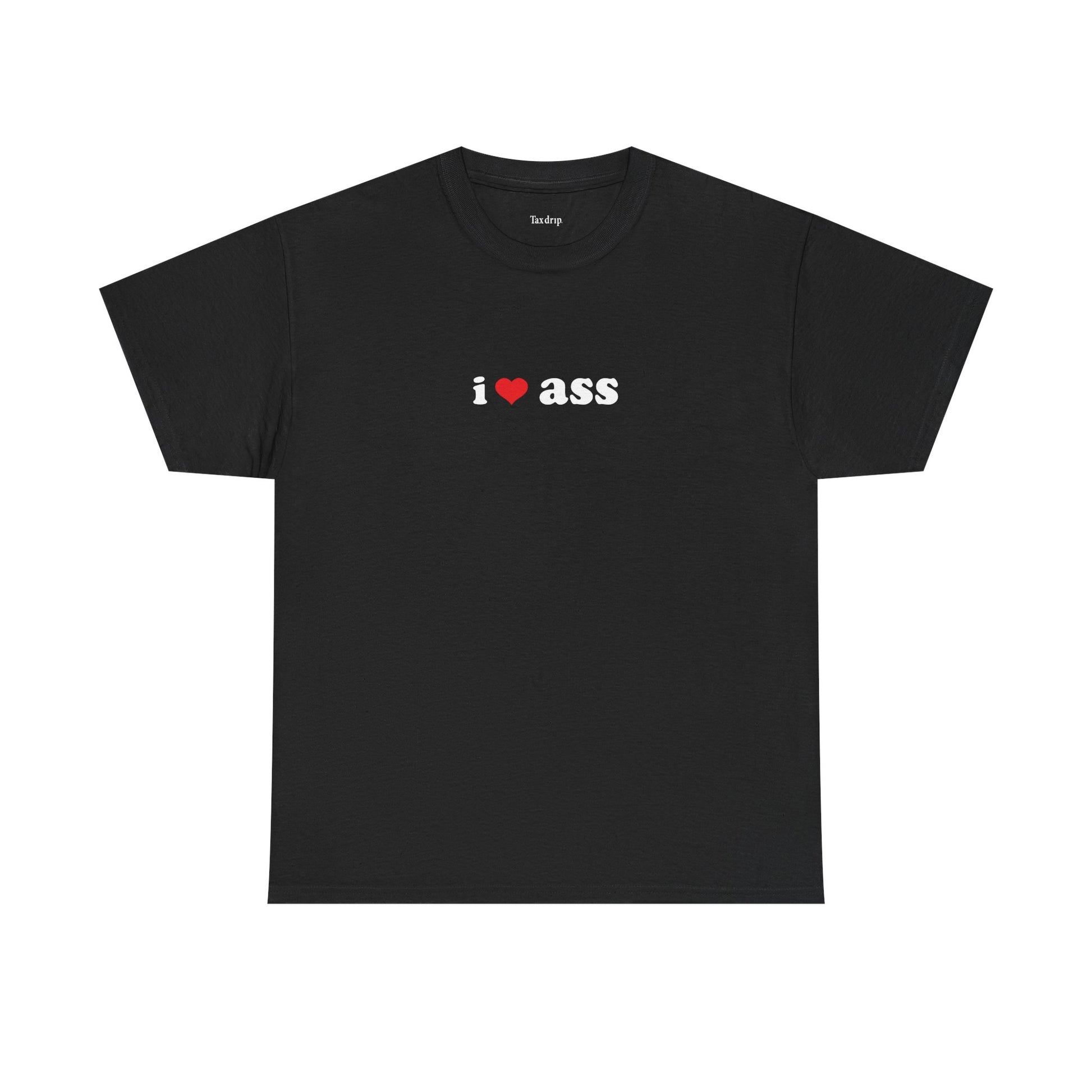 I love ass | T-Shirt