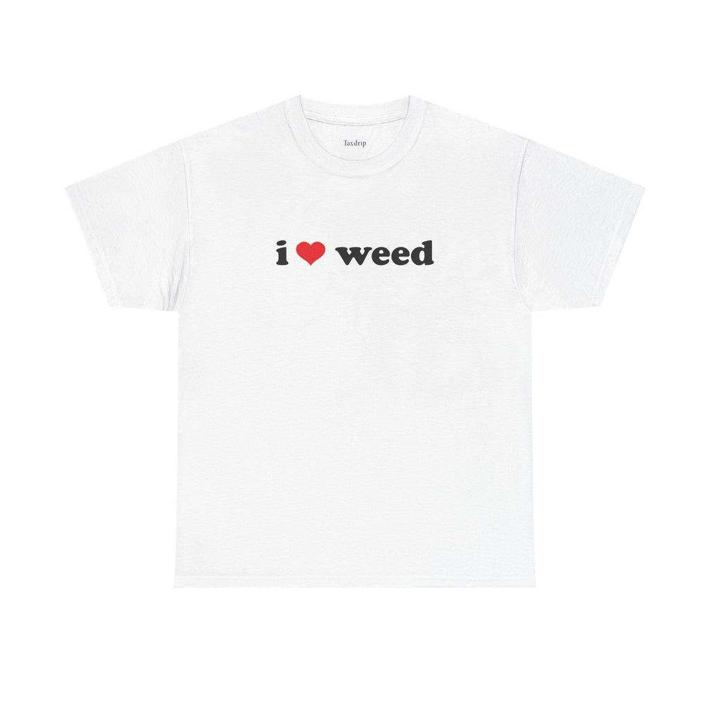 I love weed | T-Shirt