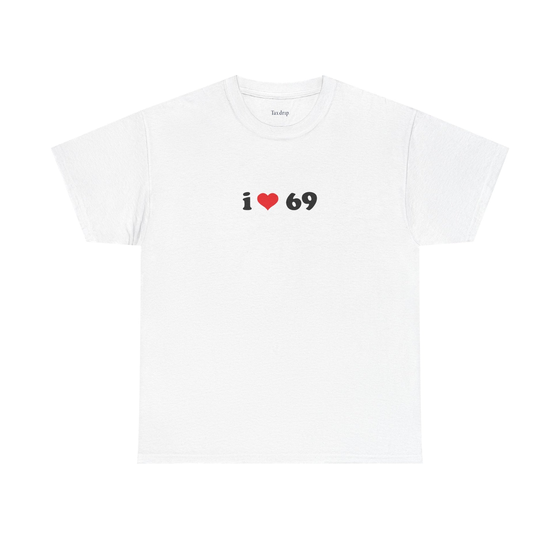 I love 69 | T-Shirt