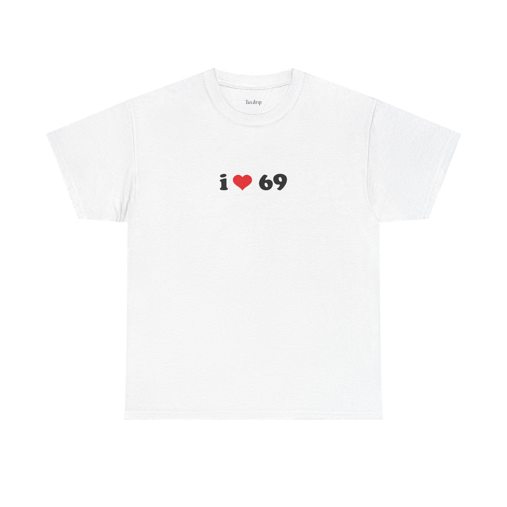 I love 69 | T-Shirt